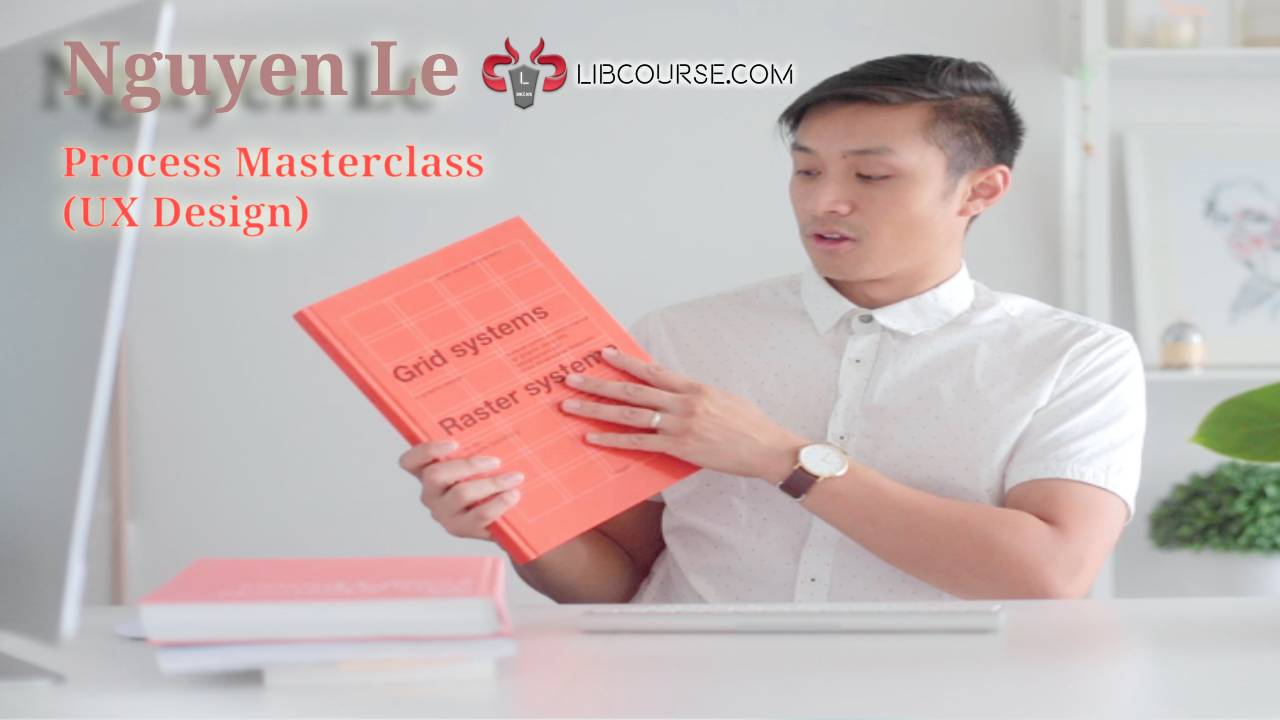 Nguyen Le - Process Masterclass (UX Design) Download