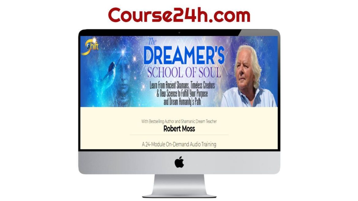 Robert Moss - Dreamer's School of Soul