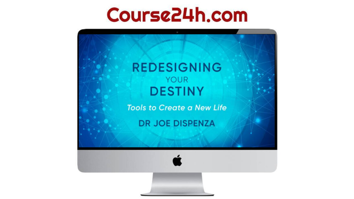 Dr. Joe Dispenza – Redesigning Your Destiny