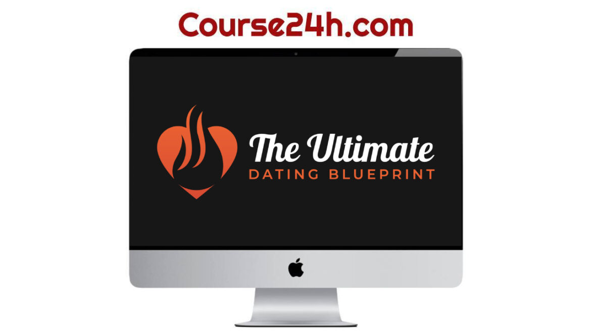 The Ultimate Dating Blueprint 2.0 - Playing With Fire