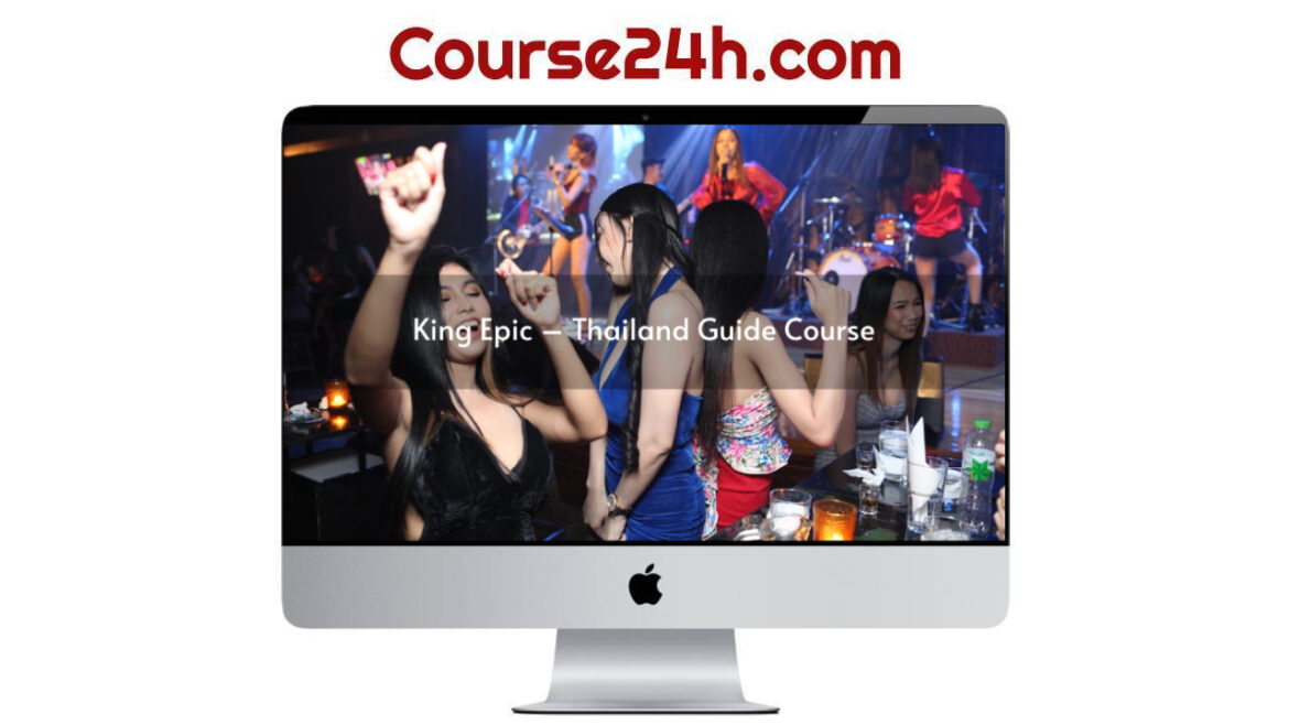 King Epic – Thailand Guide Course (Platinum)