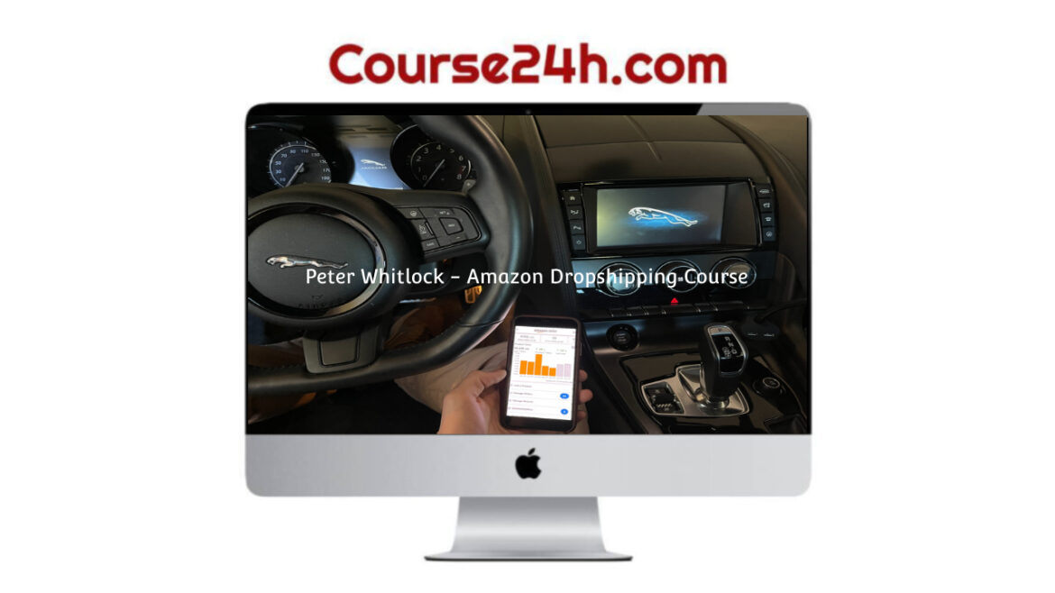 Peter Whitlock - Amazon Dropshipping Course