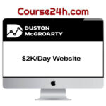Duston McGroarty – $2K/Day Website 2023 [Full 25 Assignments]