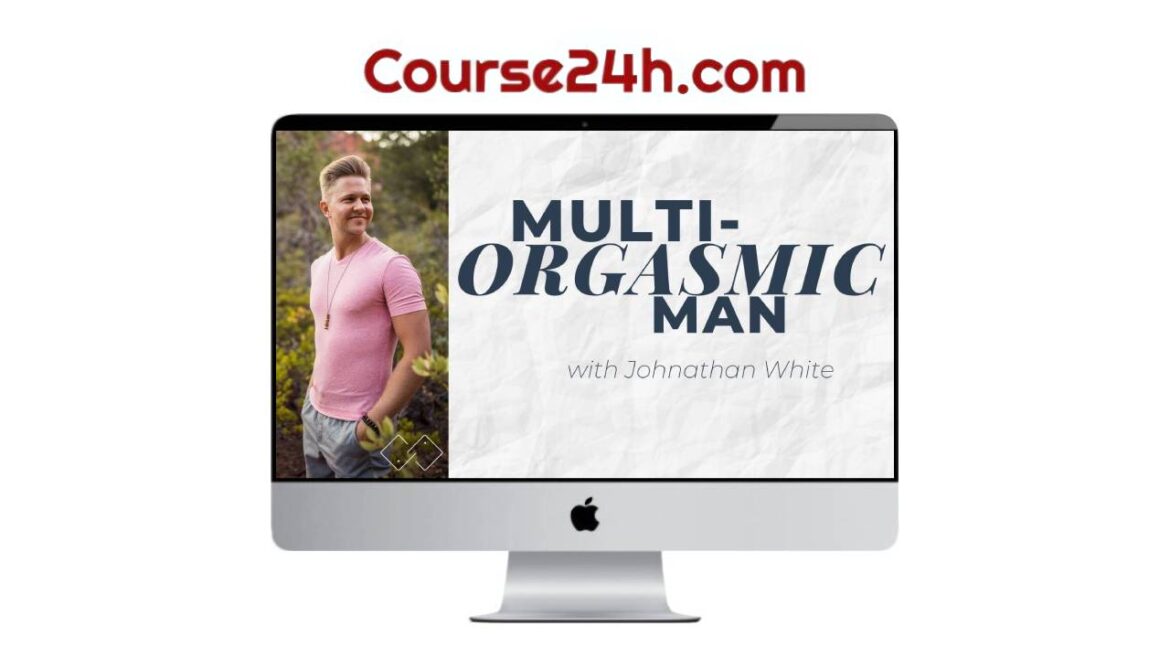 Johnathan White – Multi-Orgasmic Man 2.0
