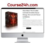 Khan Black: The Crucible: Cultivate Incredible Sexual Energy, Overcome All Sexual Limitations