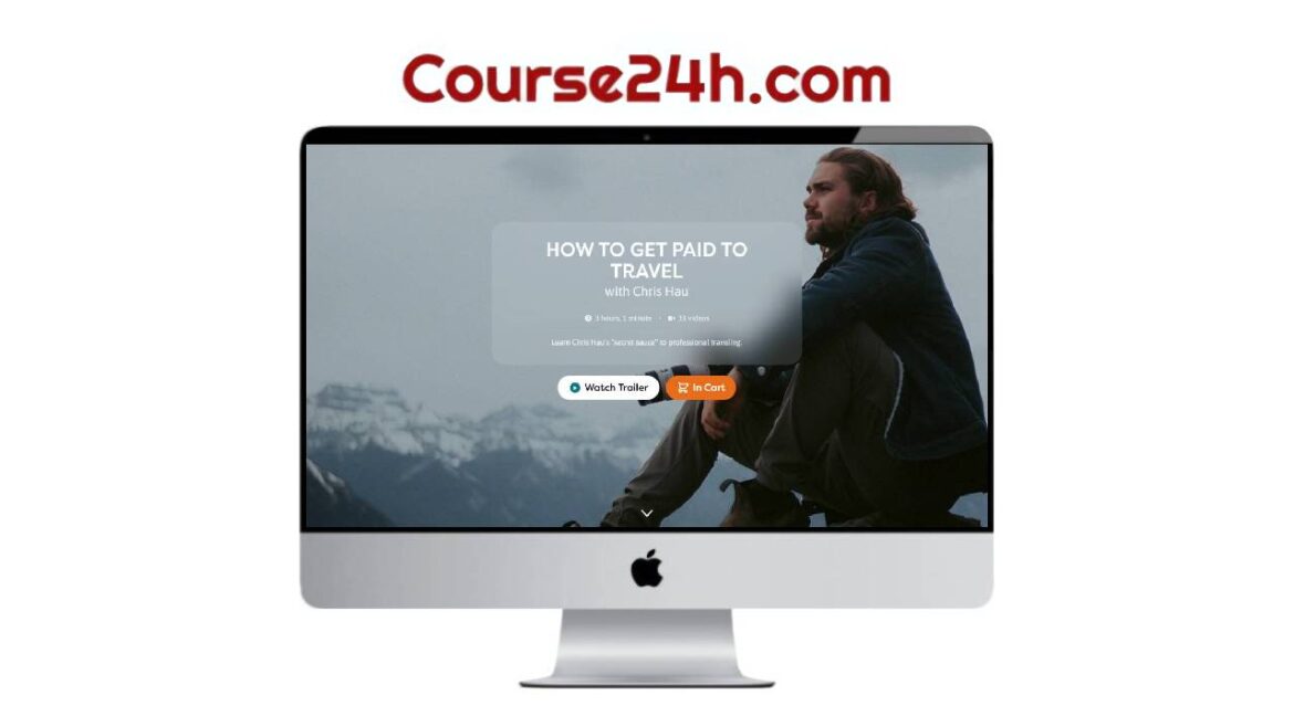 Chris Hau - How To Get Paid To Travel