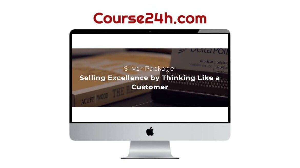 Jerry Acuff - Selling Excellence by Thinking Like a Customer