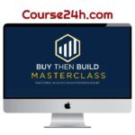 Walker Deibel – Buy Then Build Masterclass