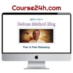 Hale Dwoskin – The Sedona Method – The Peer-to-Peer Releasing Retreat