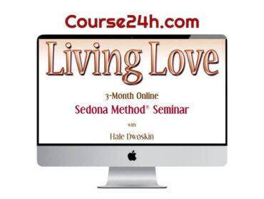 Hale Dwoskin - Sedona Method - Living Love Course