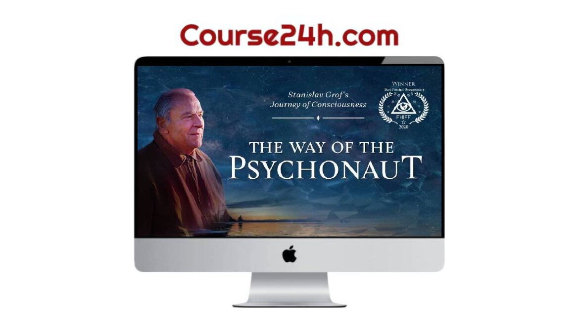 Stanislav Grof - The Way of the Psychonaut