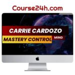 Carrie Cardozo – Mind Control Mastery