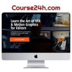 Filmeditingpro – The Art of VFX & Graphics for Editors Complete Bundle