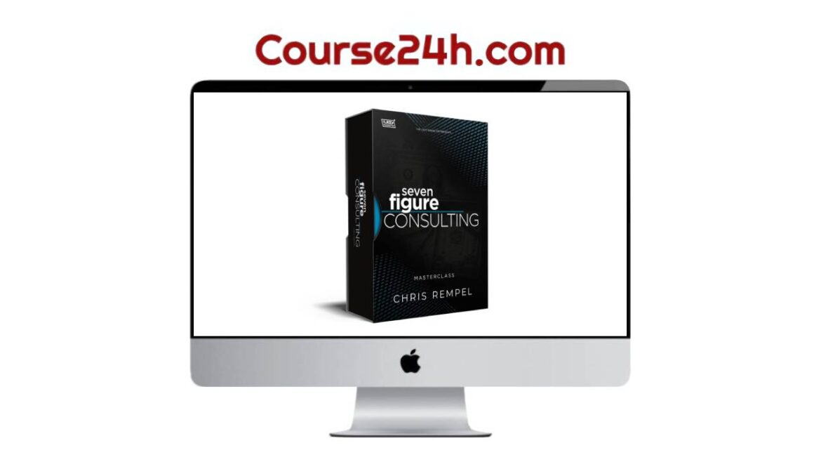 Chris Rempel – Masterclass 7-Figure Consulting