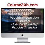 Shamanic Self – Psychic Protection Course: How To Ward Off Psychic Attacks