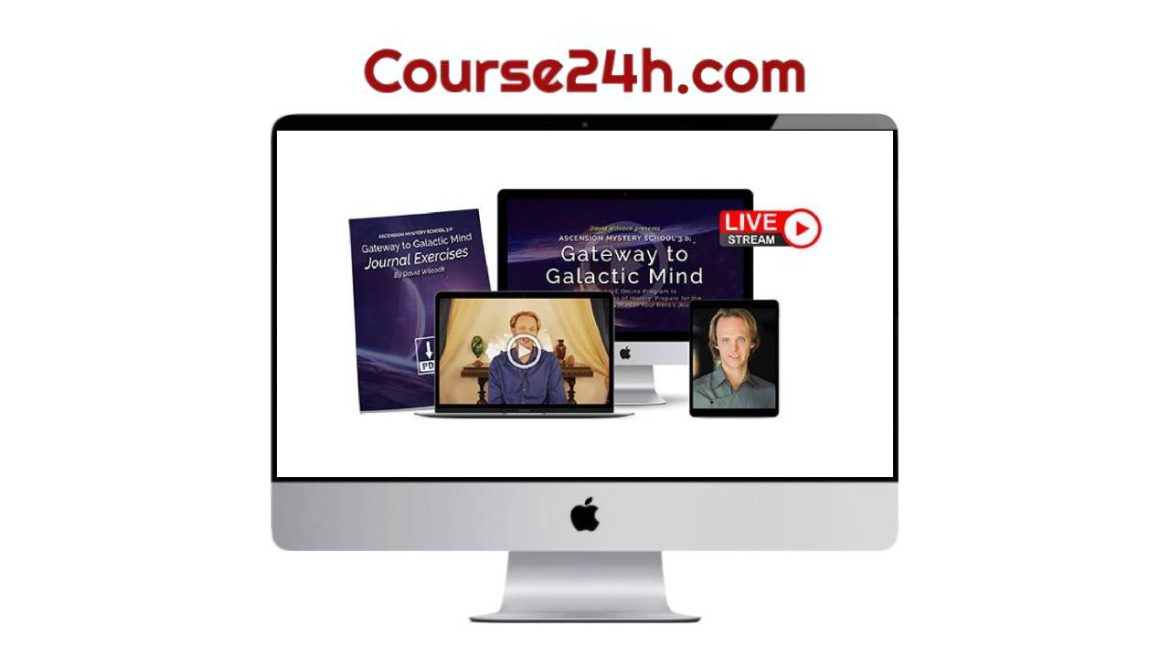 David Wilcock – Ascension Mystery School 3.0 - Gateway to Galactic Mind