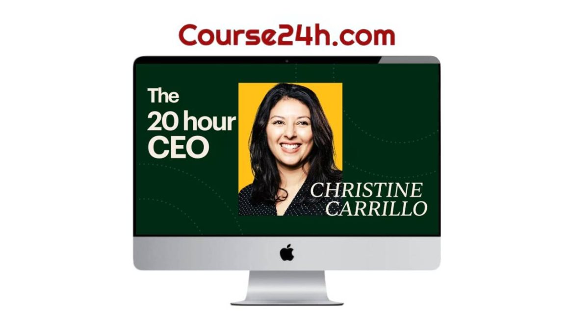 Christine Carrillo – The 20 Hour CEO