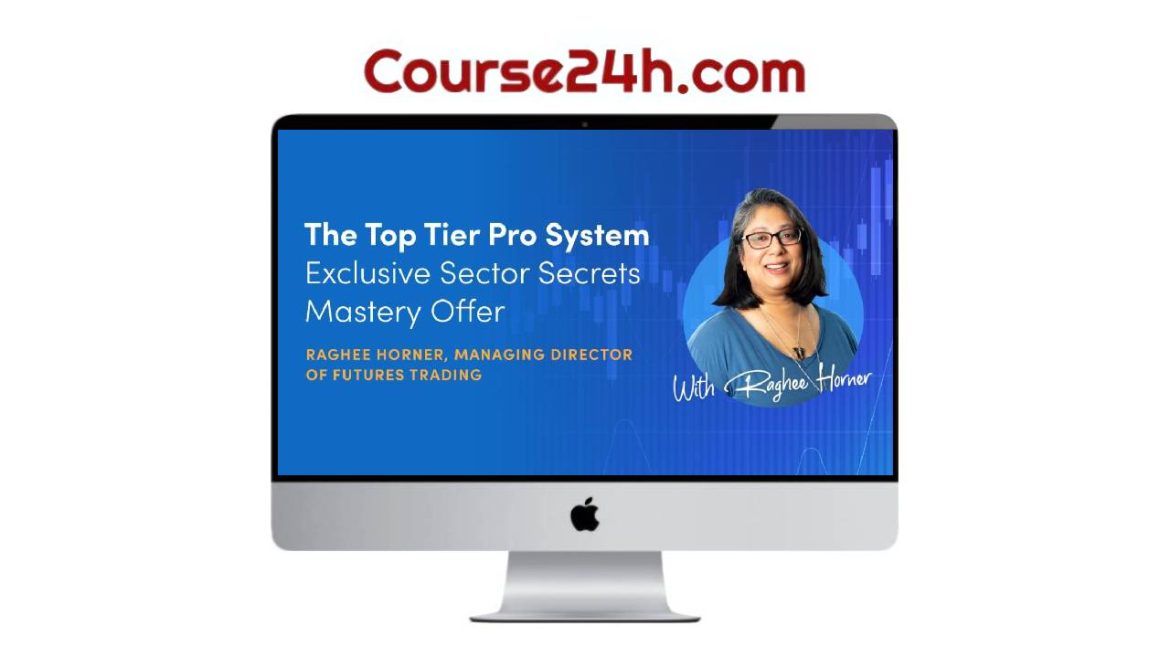 Raghee Horner – The Top Tier Pro System Basic (Up to May 2024)