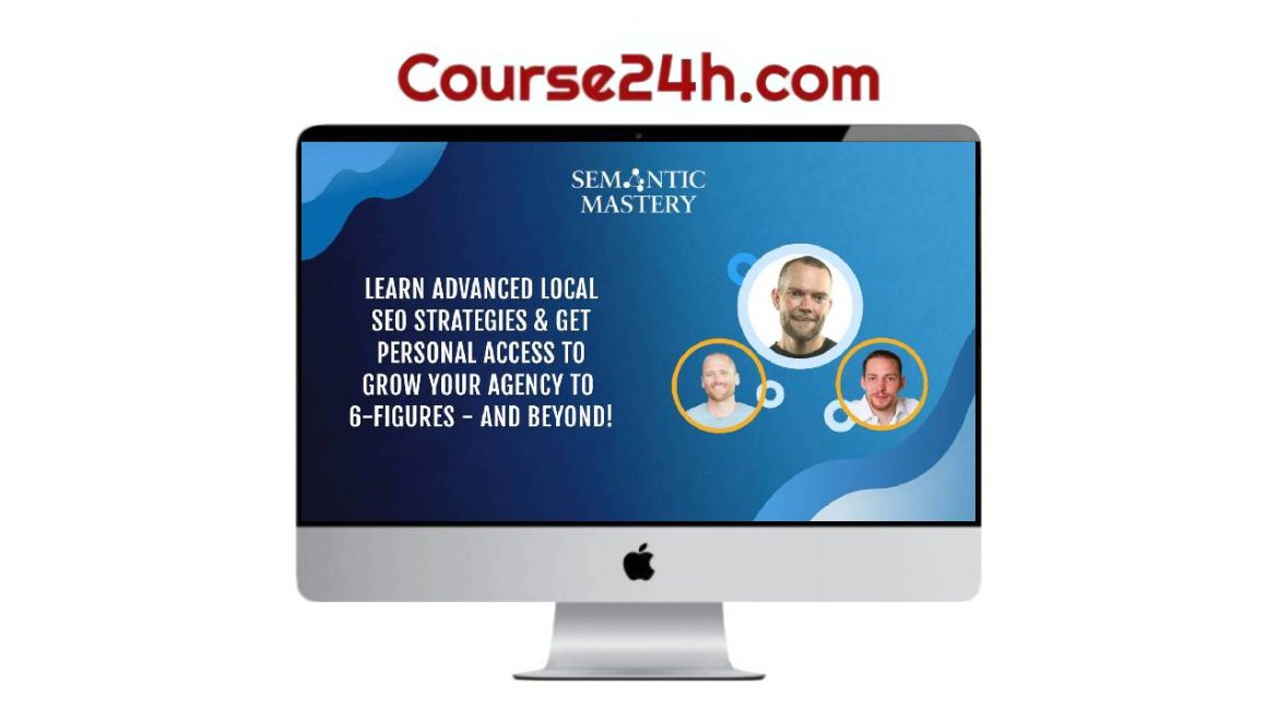 Semantic Mastery Advanced SEO GMB GBP Mastermind 2024