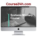 Chris Dover – Systems Mastery Course (Up to May 2024)