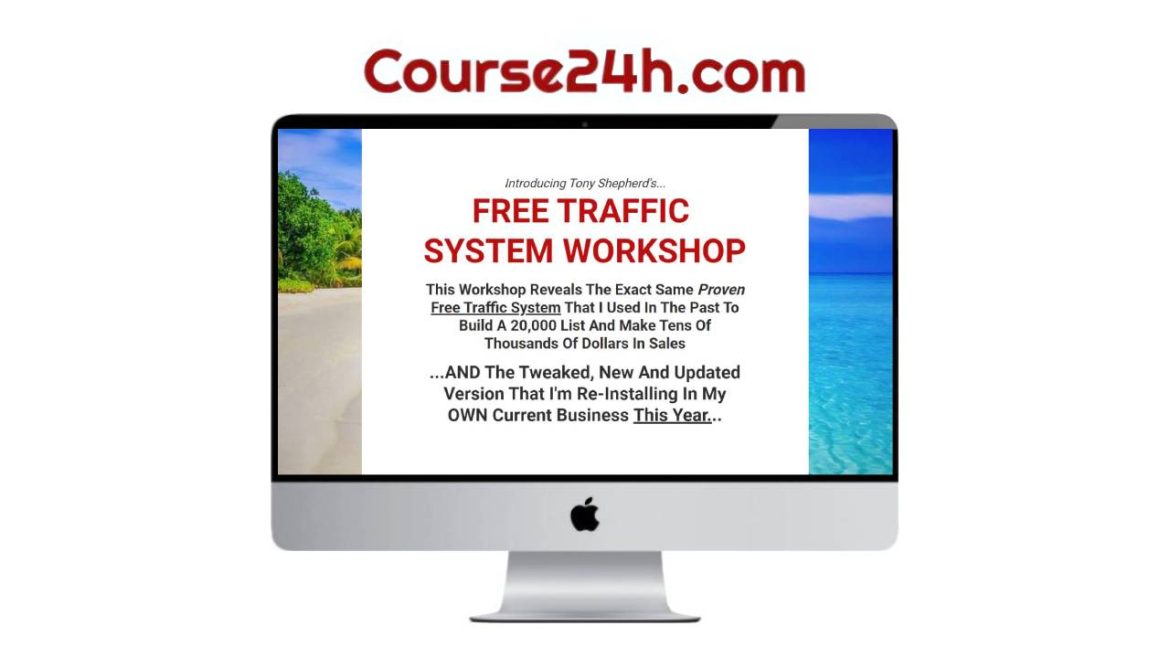 Tony Shepherd - FREE TRAFFIC SYSTEM WORKSHOP