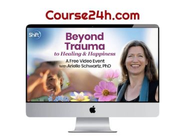 Arielle Schwartz - Beyond Trauma to Healing & Happiness
