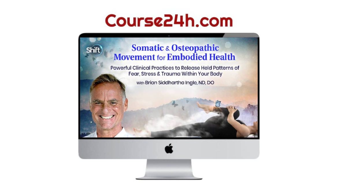 Brian Siddhartha Ingle - Somatic & Osteopathic Movement for Embodied Health