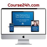 Marjorie Fein – Eden Method for a Soul-Driven Caree