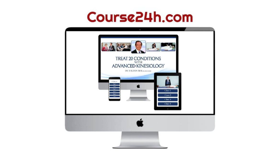 Dr. Sheldon Deal - Treat 20 Conditions with Advanced Kinesiology