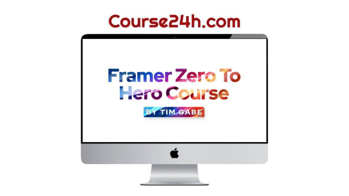 Tim Gabe - Framer Zero To Hero
