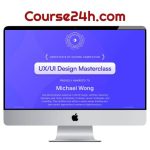 Michael Wong – UX/UI Design Courses