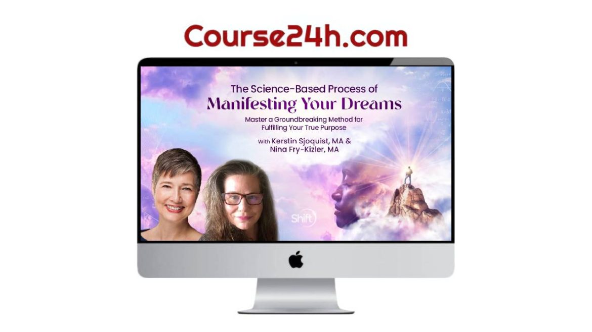 Kerstin Sjoquist & Nina Fry-Kizler - The Science-Based Process of Manifesting Your Dreams