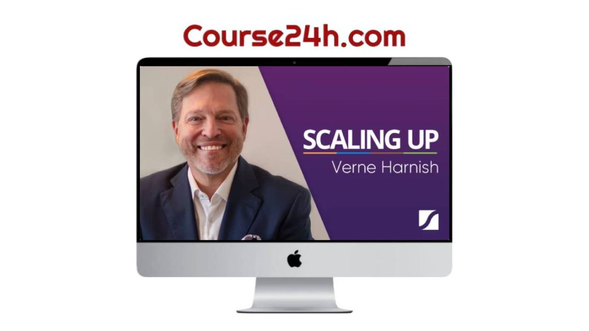 Verne Harnish - Scaling Up Master Business Course 2023