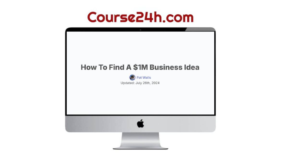 Pat Walls - How To Find A $1M Business Idea