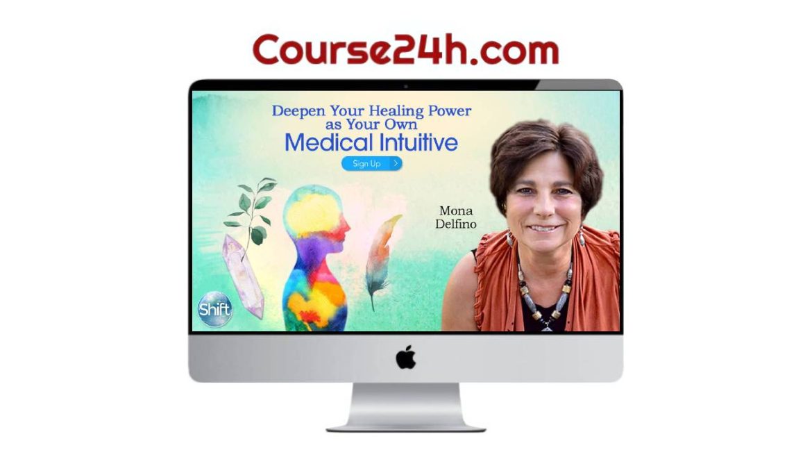 Mona Delfino - Deepen Your Healing Power as Your Own Medical Intuitive