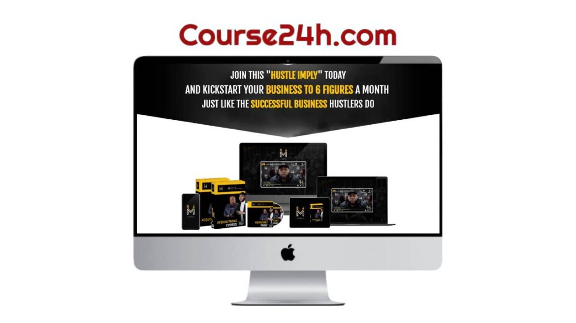 Hustle Implementers – Acquisitions Course