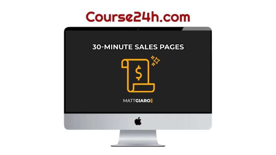 Matt Giaro - 30-Minute Sales Pages