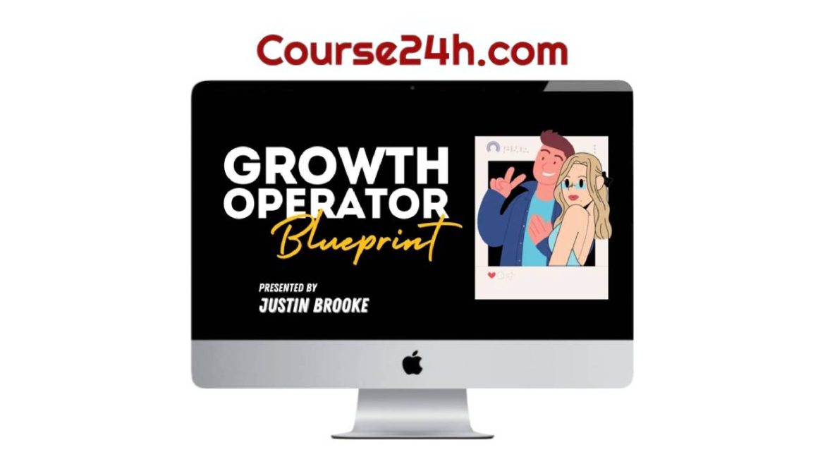 Justin Brooke – Growth Operator Blueprint