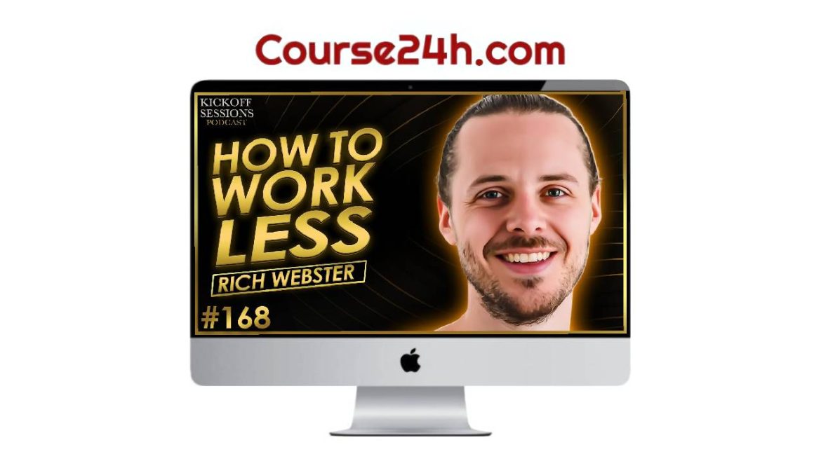 Rich Webster - How To Work Less