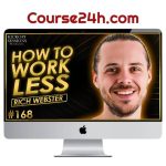 Rich Webster – How To Work Less