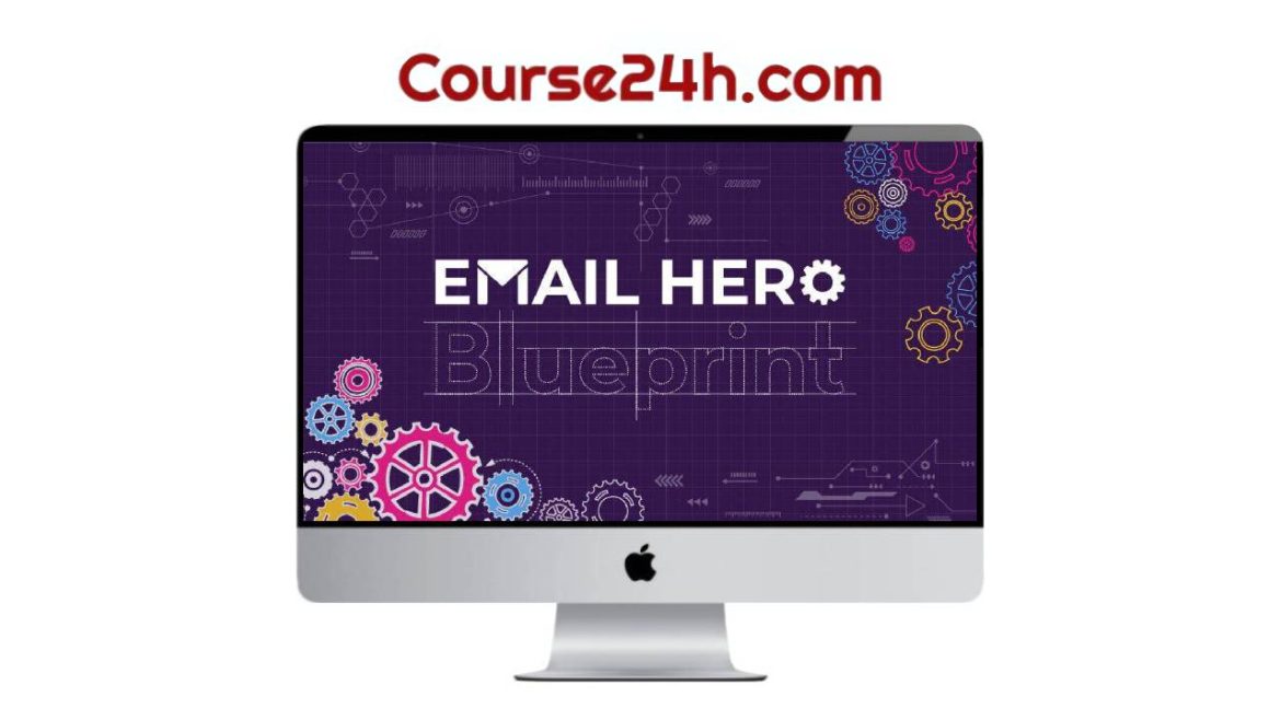 Email Marketing Heroes – Email Hero Blueprint