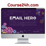 Email Marketing Heroes – Email Hero Blueprint
