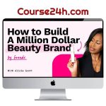 Alicia Scott – How To Build A Million Dolar Beauty Brand