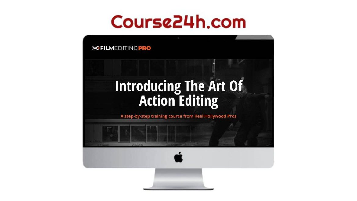 The Film Editing Pro – The Art of Action Editing
