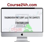 TradingView Pine Script 102 – The Complete Strategy Guide
