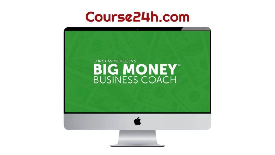 Christian Mickelsen - Big Money Business Coach Bundle