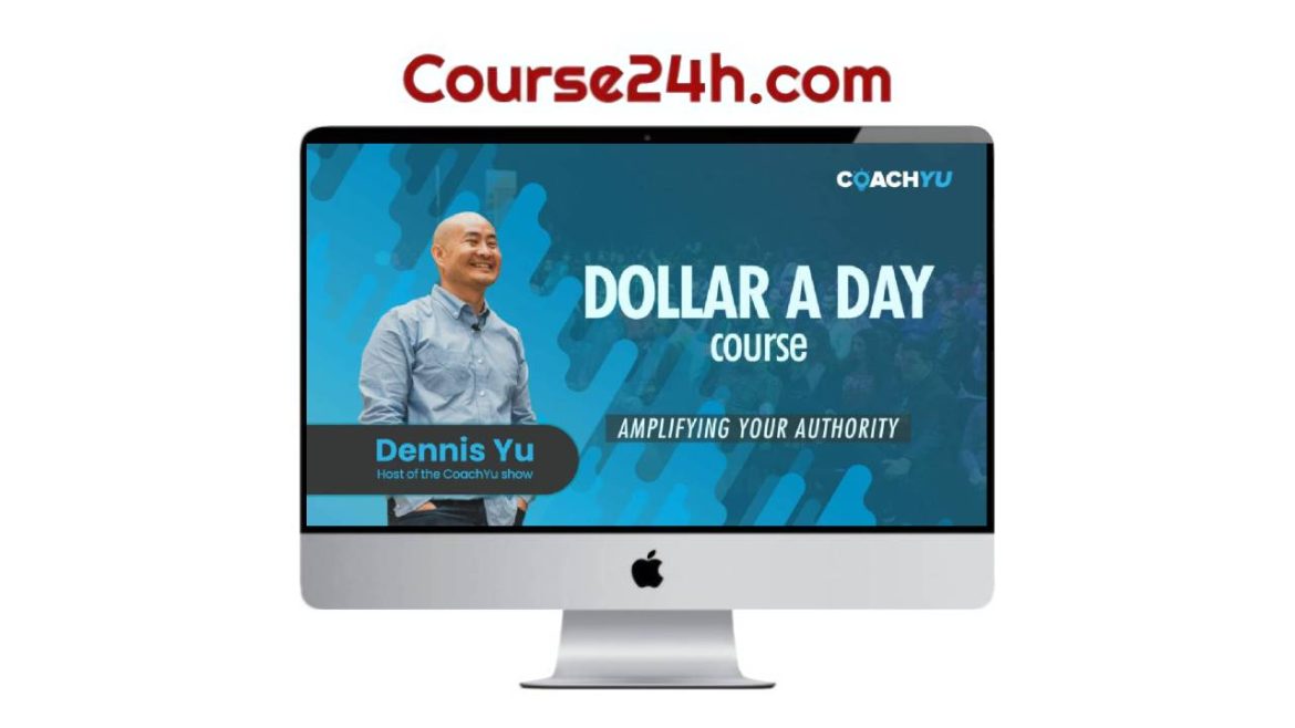 Dennis Yu – Dollar a Day Course