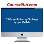 Igor Kheifets – 30-Day e-Brokering Challenge