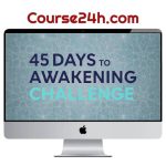 Jeffery A. Martin – The 45 Days to Awakening Challenge