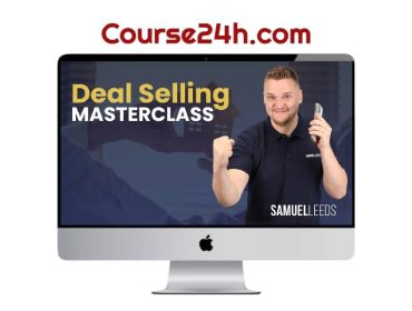 Samuel Leeds – Deal Selling Masterclass